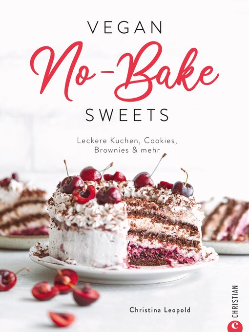 Titeldetails für Vegan No-Bake Sweets nach Christina Leopold - Verfügbar